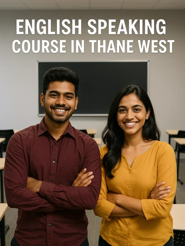 English Speaking Classes in Thane West | Learn to Speak Confidently